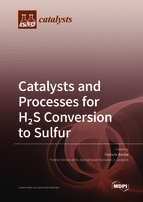 Special Issue Catalysts and Processes for H<sub>2</sub>S Conversion to Sulfur book cover image