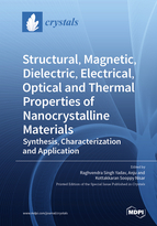 Special issue Structural, Magnetic, Dielectric, Electrical, Optical and Thermal Properties of Nanocrystalline Materials: Synthesis, Characterization and Application book cover image