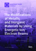 Special issue The Modifications of Metallic and Inorganic Materials by Using Energetic Ion/Electron Beams book cover image