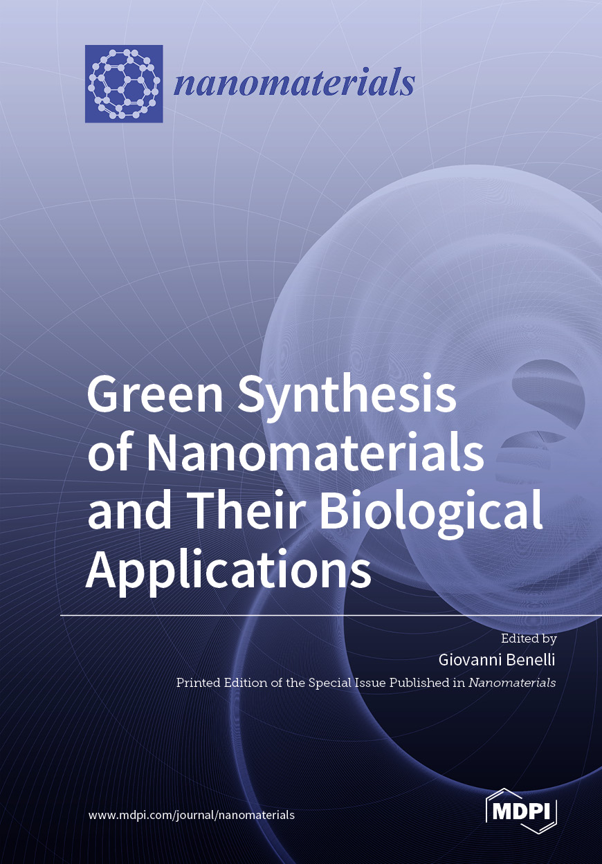 Green Synthesis Of Nanomaterials And Their Biological Applications Mdpi Books 