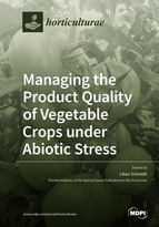Managing the Product Quality of Vegetable Crops under Abiotic Stress