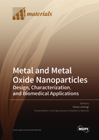 Special issue Metal and Metal Oxide Nanoparticles: Design, Characterization, and Biomedical Applications book cover image