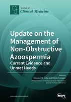 Special issue Update on the Management of Non-Obstructive Azoospermia: Current Evidence and Unmet Needs book cover image