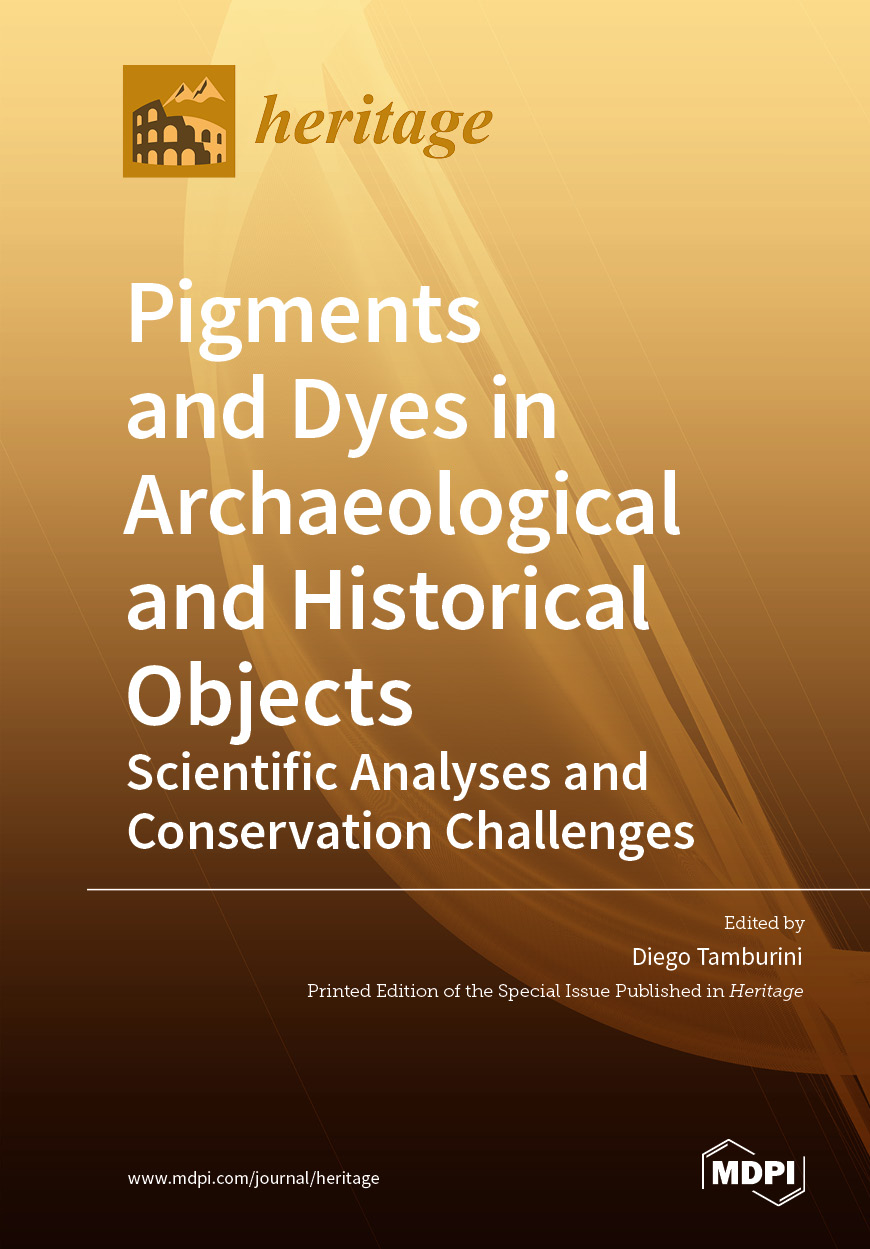 Pigments and Dyes in Archaeological and Historical Objects—Scientific Analyses and Conservation Challenges