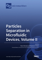 Special Issue Particles Separation in Microfluidic Devices, Volume II book cover image