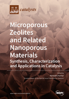 Special Issue Microporous Zeolites and Related Nanoporous Materials: Synthesis, Characterization and Applications in Catalysis book cover image