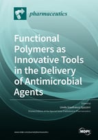 Special issue Functional Polymers as Innovative Tools in the Delivery of Antimicrobial Agents book cover image