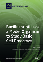 Special issue <em>Bacillus subtilis</em> as a Model Organism to Study Basic Cell Processes book cover image