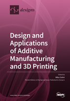 Special issue Design and Applications of Additive Manufacturing and 3D Printing book cover image