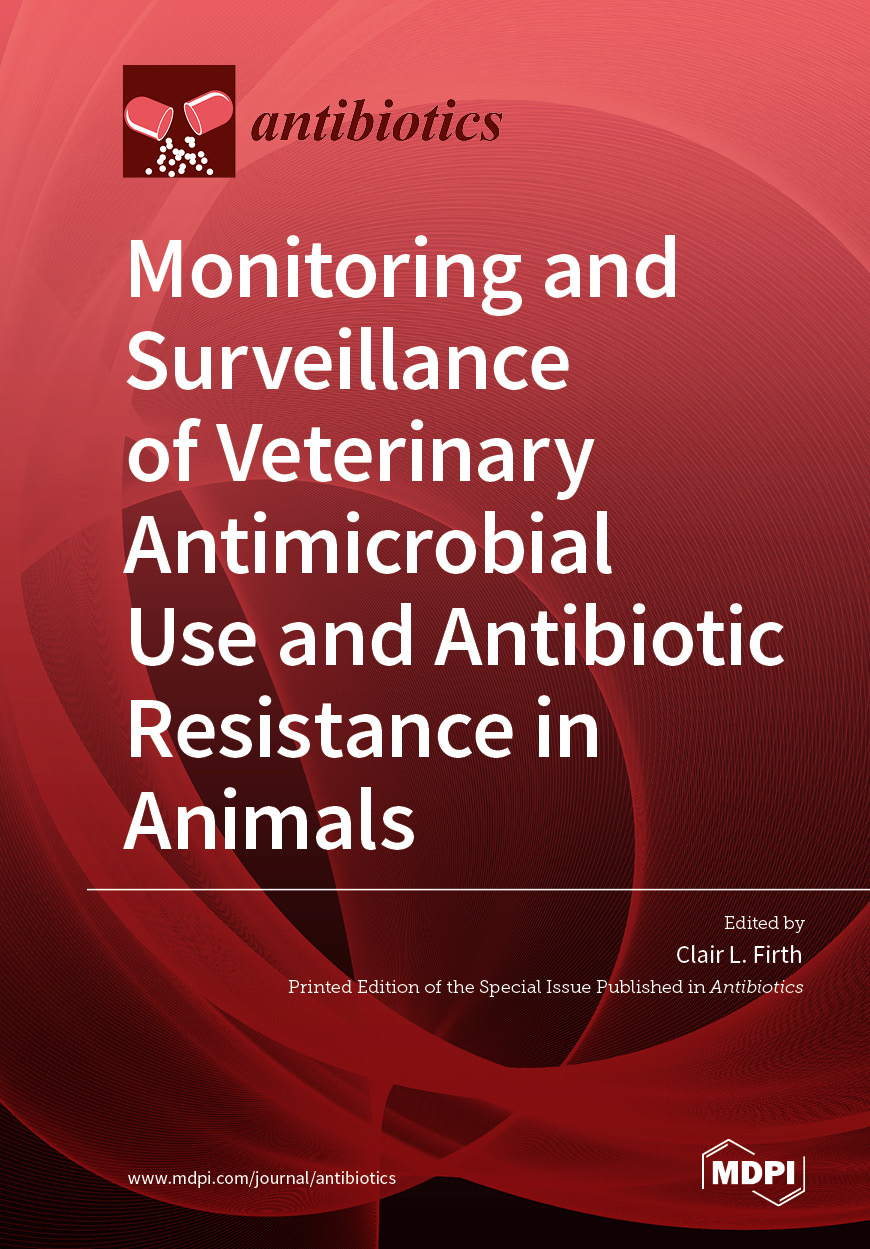 Monitoring and Surveillance of Veterinary Antimicrobial Use and