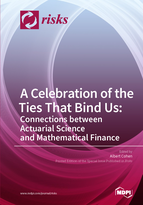 Special Issue A Celebration of the Ties That Bind Us: Connections between Actuarial Science and Mathematical Finance book cover image