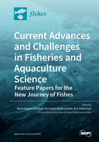 Special issue Current Advances and Challenges in Fisheries and Aquaculture Science: Feature Papers for the New Journey of <em>Fishes</em> book cover image