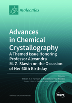 Special issue Advances in Chemical Crystallography: A Themed Issue Honoring Professor Alexandra M. Z. Slawin on the Occasion of Her 60th Birthday book cover image