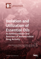 Special Issue Isolation and Utilization of Essential Oils: As Antimicrobials and Boosters of Antimicrobial Drug Activity book cover image
