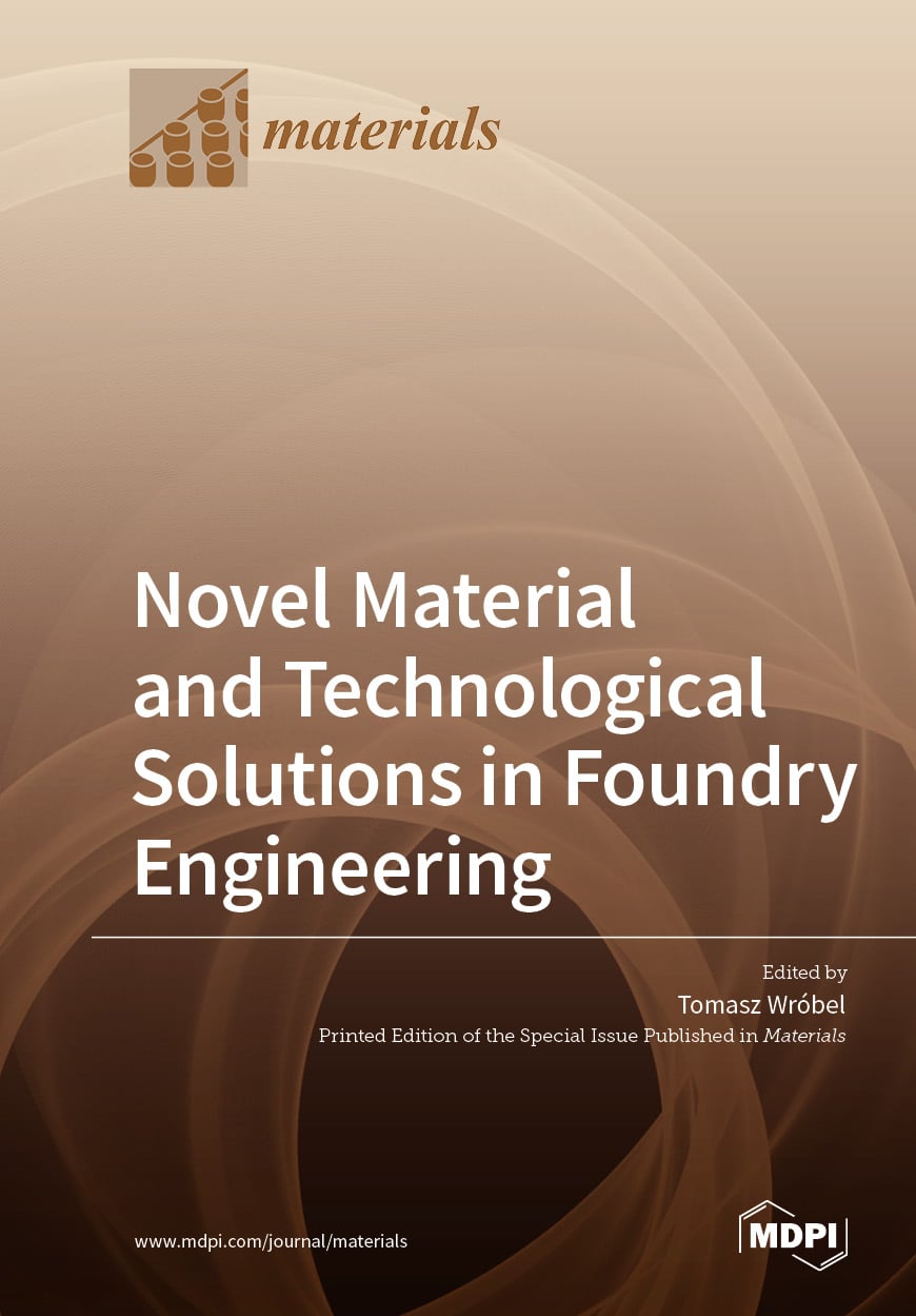 Novel Material and Technological Solutions in Foundry Engineering