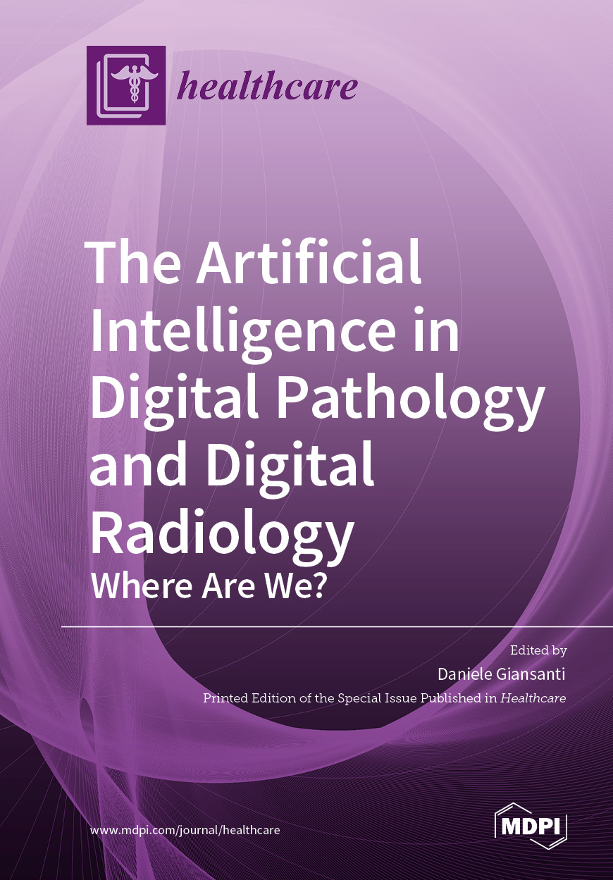 The Artificial Intelligence in Digital Pathology and Digital Radiology Where Are We? MDPI Books