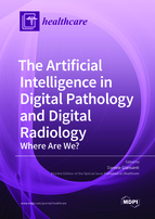 Special issue The Artificial Intelligence in <em>Digital Pathology</em> and <em>Digital Radiology</em>: Where Are We? book cover image