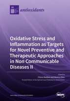 Oxidative Stress and Inflammation as Targets for Novel Preventive and Therapeutic Approaches in Non Communicable Diseases II