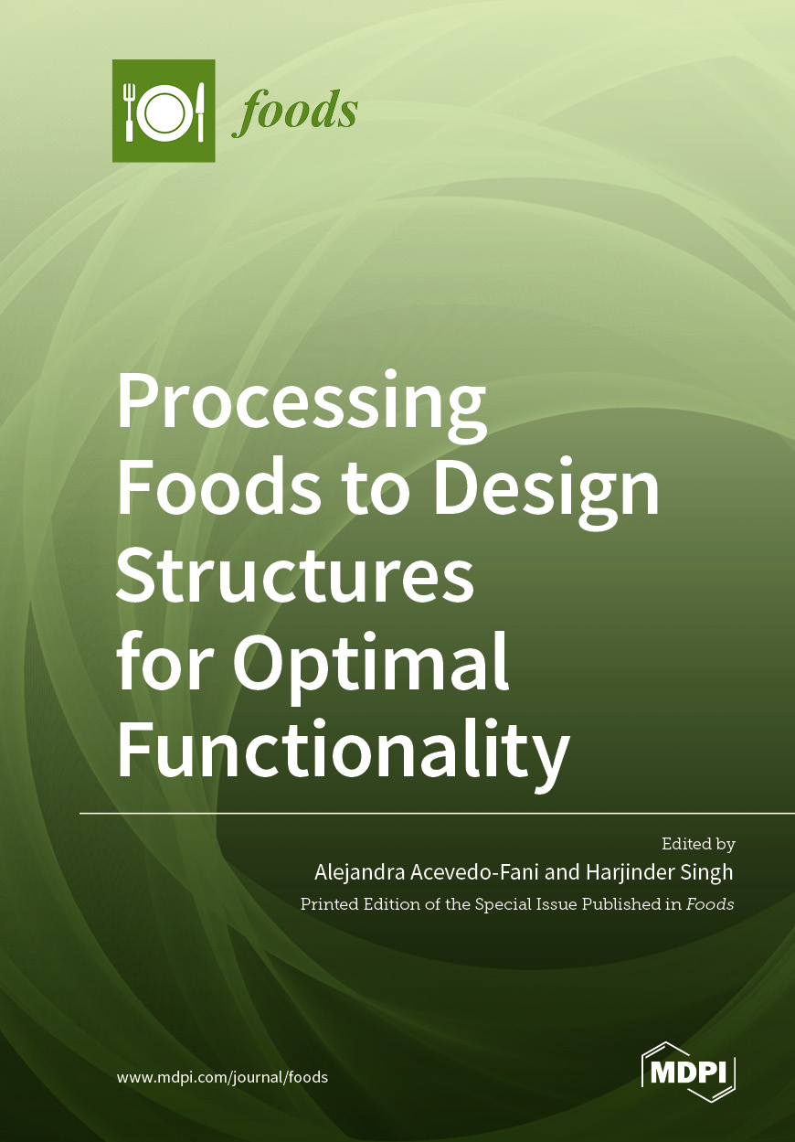 Processing Foods to Design Structures for Optimal Functionality MDPI