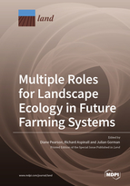 Multiple Roles for Landscape Ecology in Future Farming Systems