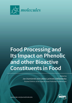 Food Processing and Its Impact on Phenolic and other Bioactive Constituents in Food