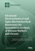 Special Issue Advanced Electrochemical and Opto-Electrochemical Biosensors for Quantitative Analysis of Disease Markers and Viruses book cover image
