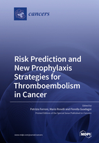 Special issue Risk Prediction and New Prophylaxis Strategies for Thromboembolism in Cancer book cover image