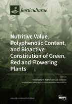 Nutritive Value, Polyphenolic Content, and Bioactive Constitution of Green, Red and Flowering Plants