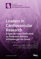 Special issue Leaders in Cardiovascular Research: A Special Issue Dedicated to Professor Adriana Gittenberger-De Groot book cover image