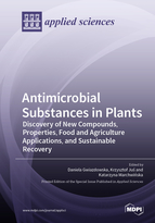 Special Issue Antimicrobial Substances in Plants: Discovery of New Compounds, Properties, Food and Agriculture Applications, and Sustainable Recovery book cover image