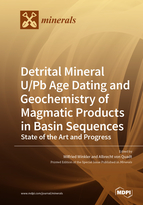 Detrital Mineral U/Pb Age Dating and Geochemistry of Magmatic Products in Basin Sequences