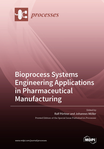 Bioprocess Systems Engineering Applications in Pharmaceutical Manufacturing