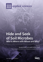 Special issue Hide and Seek of Soil Microbes&mdash;Who Is Where with Whom and Why? book cover image