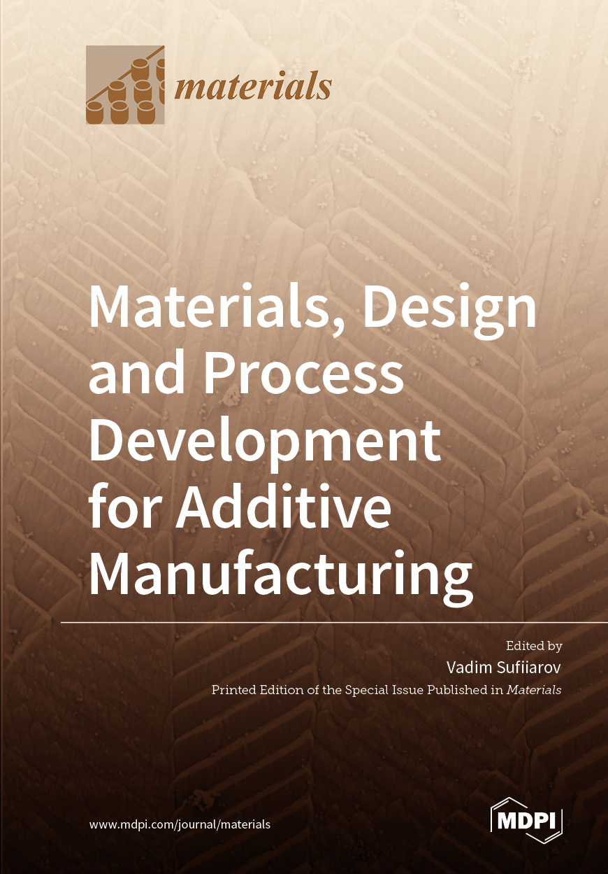 Materials, Design and Process Development for Additive Manufacturing ...