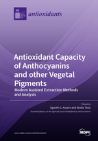 Antioxidant Capacity of Anthocyanins and other Vegetal Pigments: Modern Assisted Extraction Methods and Analysis
