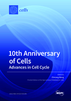 10th Anniversary of Cells—Advances in Cell Cycle