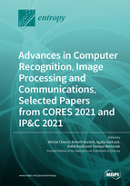 Special issue Advances in Computer Recognition, Image Processing and Communications, Selected Papers from CORES 2021 and IP&amp;C 2021 book cover image