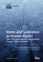 Special issue Water and Sanitation as Human Rights: Have They Strengthened Marginalized Peoples&rsquo; Claim for Access? book cover image