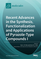 Special Issue Recent Advances in the Synthesis, Functionalization and Applications of Pyrazole-Type Compounds I book cover image