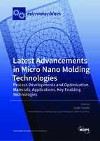 Special issue Latest Advancements in Micro Nano Molding Technologies – Process Developments and Optimization, Materials, Applications, Key Enabling Technologies book cover image