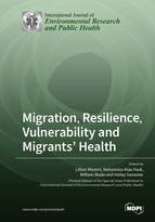 Migration, Resilience, Vulnerability and Migrants’ Health