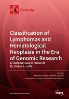 Special issue Classification of Lymphomas and Hematological Neoplasia in the Era of Genomic Research: A Themed Issue in Honor of Dr. Elaine S. Jaffe book cover image