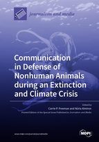 Communication in Defense of Nonhuman Animals during an Extinction and Climate Crisis