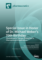 Special Issue in Honor of Dr. Michael Weber's 70th Birthday: Photodynamic Therapy: Rising Star in Pharmaceutical Applications