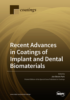 Special issue Recent Advances in Coatings of Implant and Dental Biomaterials book cover image