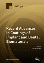 Special Issue Recent Advances in Coatings of Implant and Dental Biomaterials book cover image