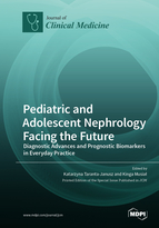 Special issue Pediatric and Adolescent Nephrology Facing the Future: Diagnostic Advances and Prognostic Biomarkers in Everyday Practice book cover image