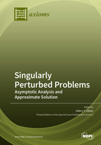 Special issue Singularly Perturbed Problems: Asymptotic Analysis and Approximate Solution book cover image