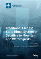 Traditional Chinese State Ritual System of Sacrifice to Mountain and Water Spirits