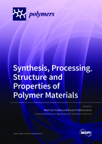 Special issue Synthesis, Processing, Structure and Properties of Polymer Materials book cover image